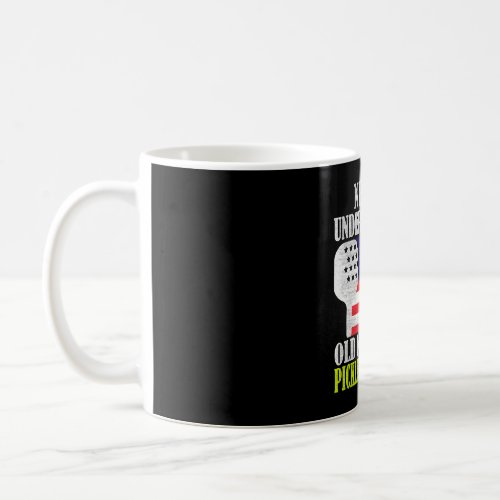 Never Underestimate Old Man With Pickleball Paddle Coffee Mug