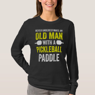 Never Underestimate Old Man With Pickleball Paddle T-Shirt