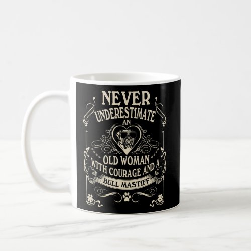 Never Underestimate Old Woman Courage  Bull Masti Coffee Mug