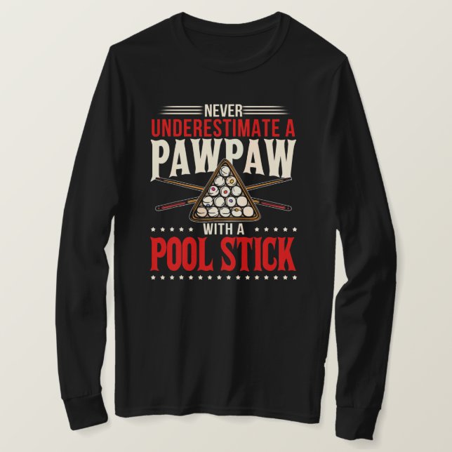 Never Underestimate Pawpaw With Pool Stick T-Shirt (Design Front)