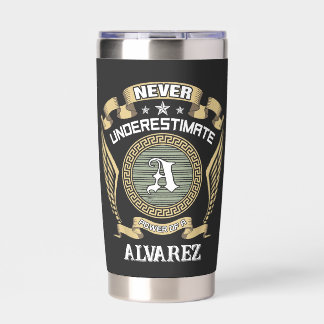 Never underestimate power of a ALVAREZ Insulated Tumbler