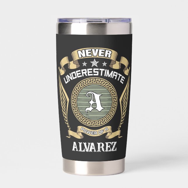 Never underestimate power of a ALVAREZ Insulated Tumbler (Front)