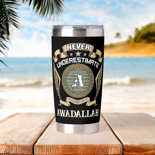 Never underestimate power of a AWADALLAH Insulated Tumbler