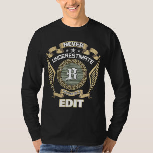 Never underestimate power of a B_ T-Shirt