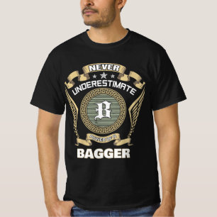 Never underestimate power of a BAGGER T-Shirt