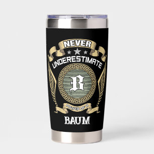Never underestimate power of a BAUM Insulated Tumbler