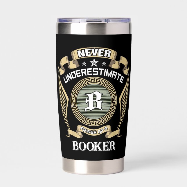 Never underestimate power of a BOOKER Insulated Tumbler (Front)
