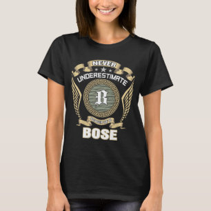 NEVER_UNDERESTIMATE_POWER_OF_A_BOSE T-Shirt