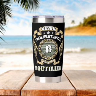 Never underestimate power of a BOUTILIER Insulated Tumbler