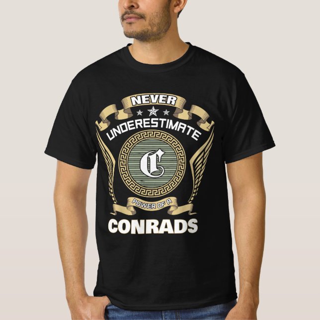 Never underestimate power of a CONRADS T-Shirt (Front)