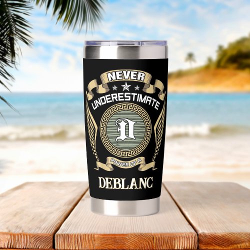 Never underestimate power of a DEBLANC Insulated Tumbler