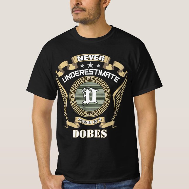 Never underestimate power of a DOBES T-Shirt (Front)