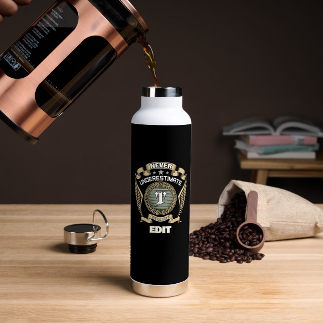 NEVER UNDERESTIMATE POWER OF A EDIT WATER BOTTLE (Coffee (Rotated))