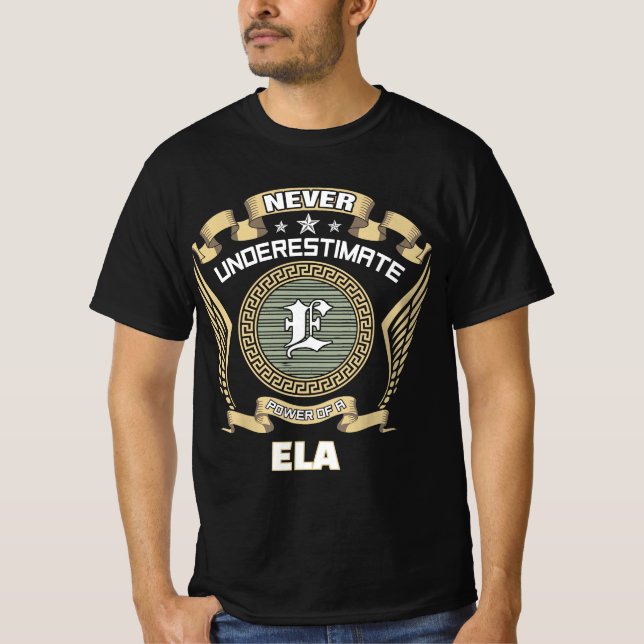 Never underestimate power of a ELA T-Shirt (Front)