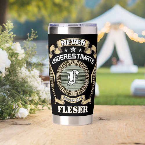 Never underestimate power of a FLESER Insulated Tumbler