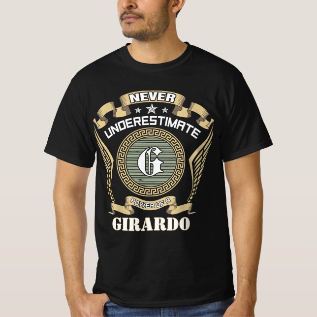 Never underestimate power of a GIRARDO T-Shirt (Front)