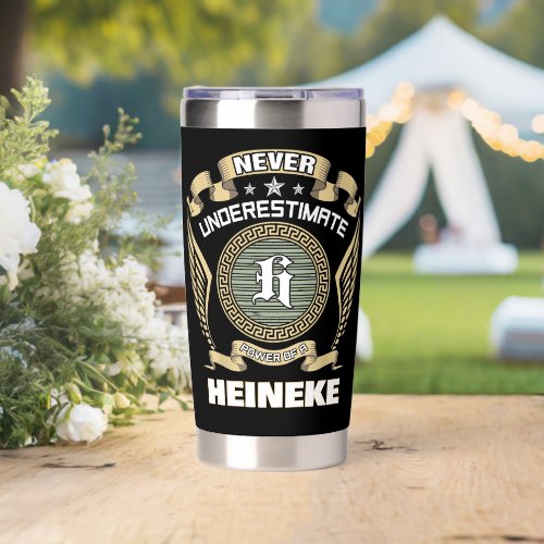 Never underestimate power of a HEINEKE Insulated Tumbler