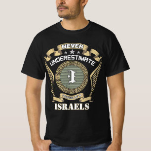 Never underestimate power of a ISRAELS T-Shirt