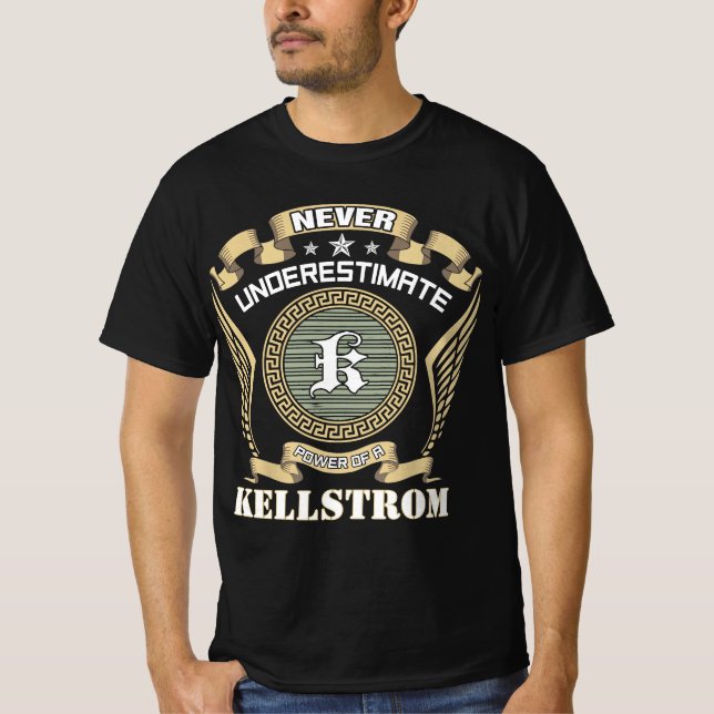Never underestimate power of a KELLSTROM T-Shirt (Front)
