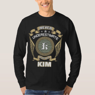 NEVER UNDERESTIMATE POWER OF A KIM T-Shirt