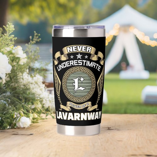 Never underestimate power of a LAVARNWAY Insulated Tumbler