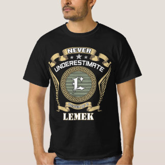 Never underestimate power of a LEMEK T-Shirt