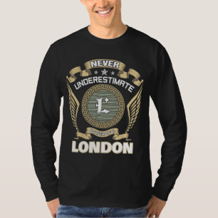 NEVER UNDERESTIMATE POWER OF A LONDON T-Shirt