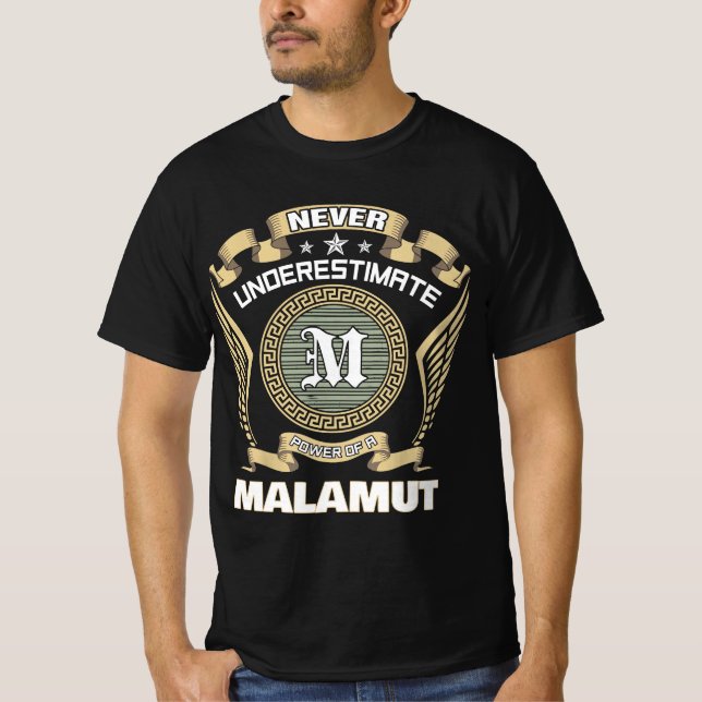 Never underestimate power of a MALAMUT T-Shirt (Front)