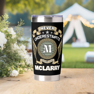 Never underestimate power of a MCLARRY Insulated Tumbler