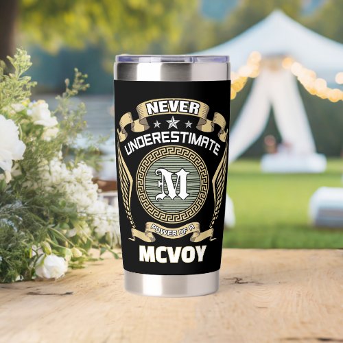 Never underestimate power of a MCVOY Insulated Tumbler