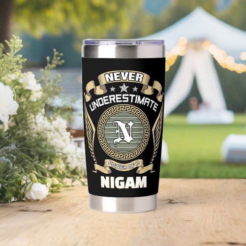 Never underestimate power of a NIGAM Insulated Tumbler