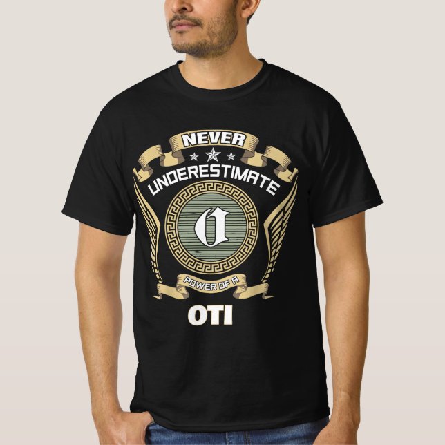 Never underestimate power of a OTI T-Shirt (Front)