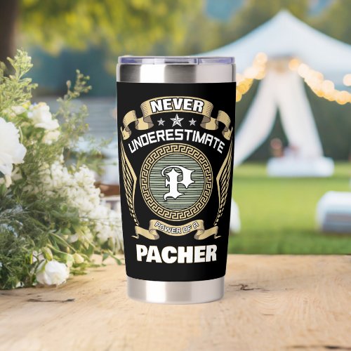 Never underestimate power of a PACHER Insulated Tumbler