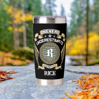 Never underestimate power of a RICE Insulated Tumbler