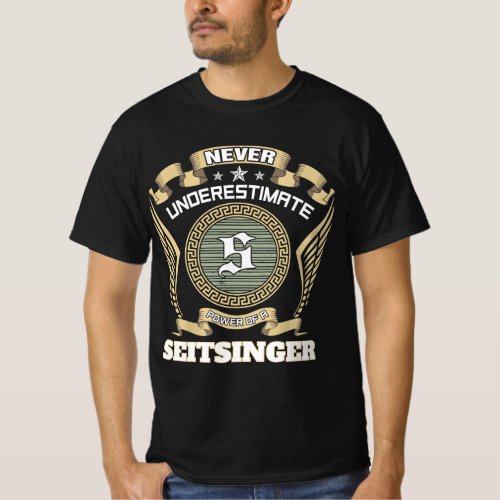 Never underestimate power of a SEITSINGER T-Shirt