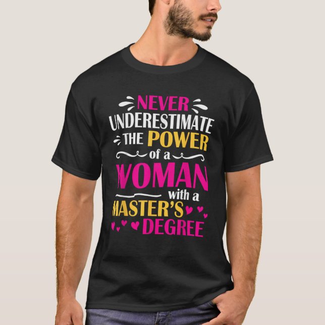 Never Underestimate Power Of A Woman With A Master T-Shirt (Front)