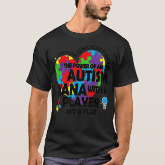 Never Underestimate Power of Autism Nana Player T-Shirt