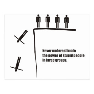 underestimate stupid never power groups postcard