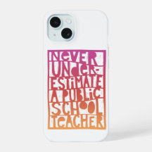 Never Underestimate Public School Teacher