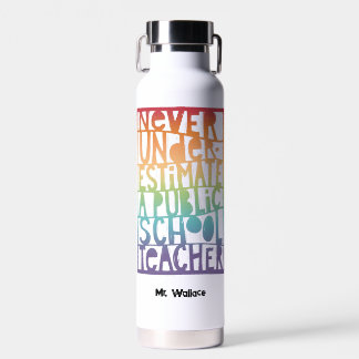 Never Underestimate Public School Teacher Rainbow Water Bottle