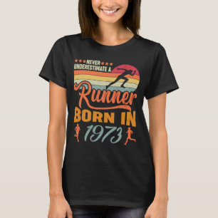 Never Underestimate Runner Born 1973 48th Birthday T-Shirt