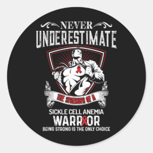 Never Underestimate- Sickle Cell Anemia Awareness  Classic Round Sticker