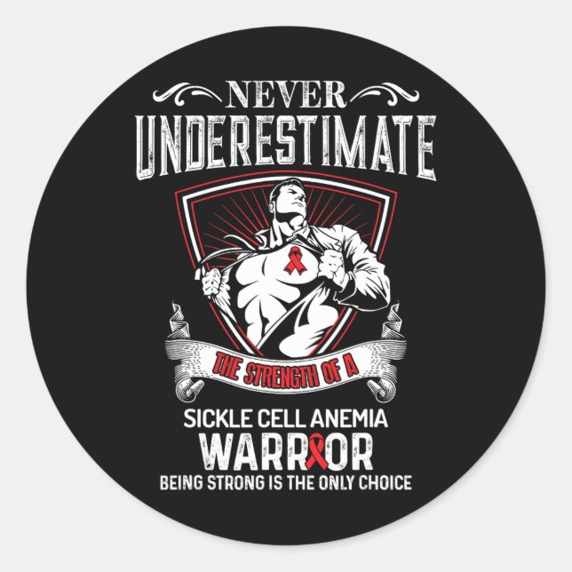 Never Underestimate- Sickle Cell Anemia Awareness  Classic Round Sticker (Front)