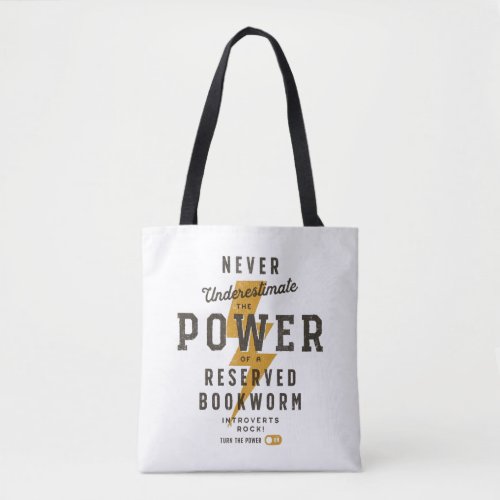 Never Underestimate the Bookworm Power Tote Bag