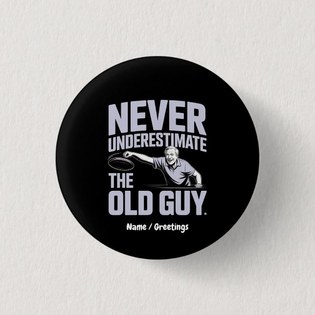 Never Underestimate The Old Guy Funny Disc Golf Button (Front)