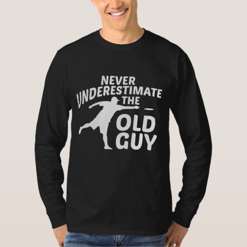 Never Underestimate The Old Guy Funny Disc Golf De T_Shirt