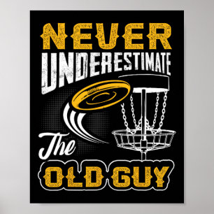 Never Underestimate The Old Guy Funny Disc Golf Fr Poster