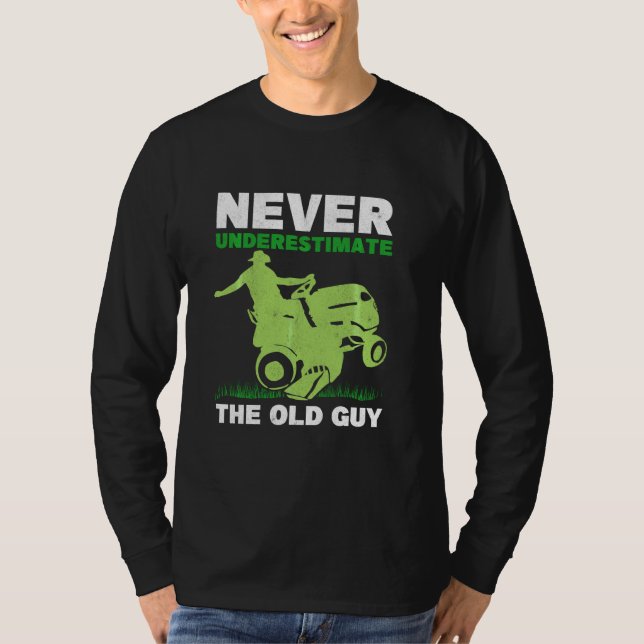 Never Underestimate The Old Guy Gardener Grandpa L T-Shirt (Front)