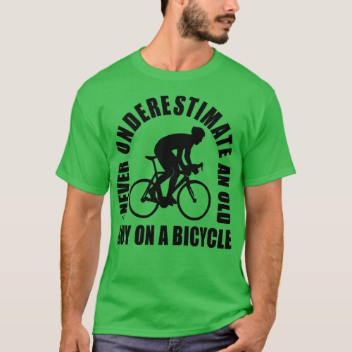 Never Underestimate The Old Guy On A Bicycle 5 T_Shirt