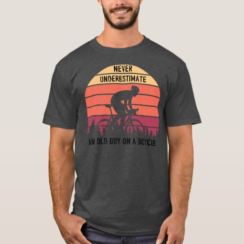 Never Underestimate The Old Guy On A Bicycle 6 T_Shirt